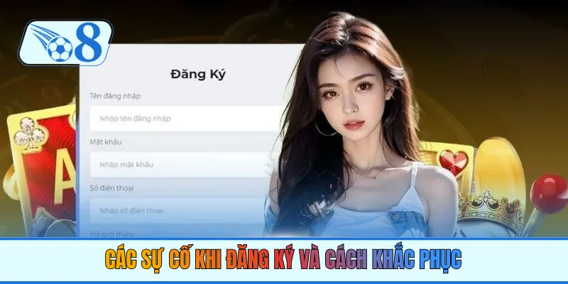 Các sự cố khi đăng ký và cách khắc phục